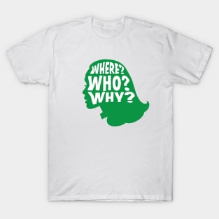 Gamora - Where Who Why T-Shirt